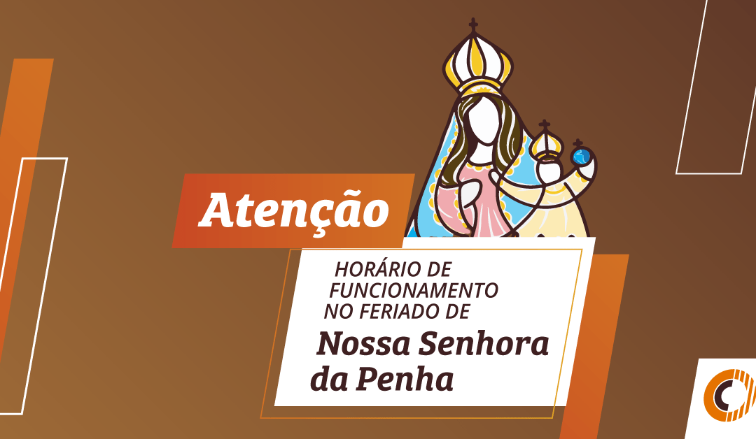 Operation on the holiday of Nossa Senhora da Penha